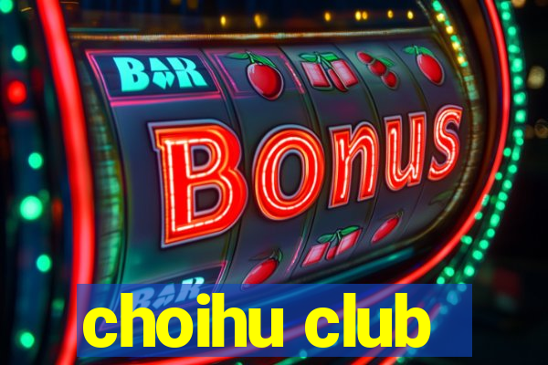 choihu club