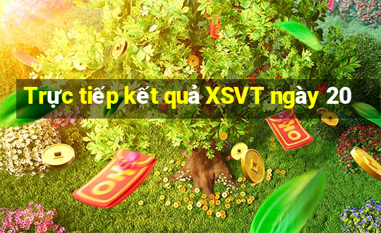 Trực tiếp kết quả XSVT ngày 20