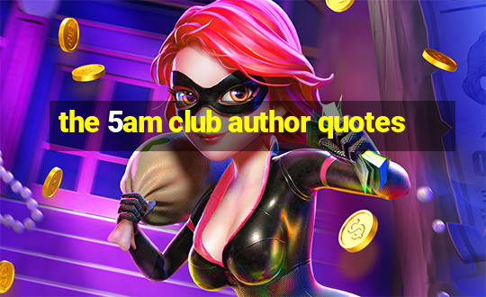 the 5am club author quotes