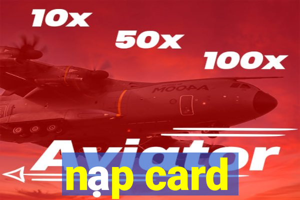 nạp card