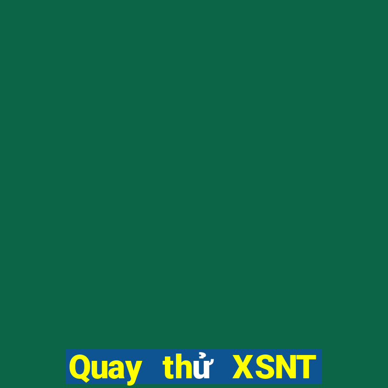 Quay thử XSNT ngày 27