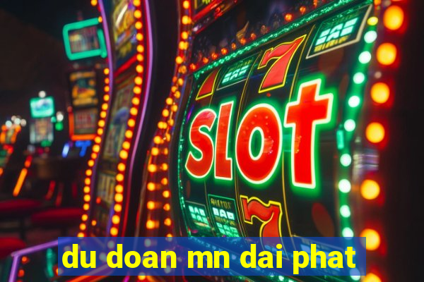 du doan mn dai phat