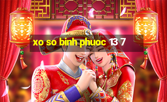 xo so binh phuoc 13 7