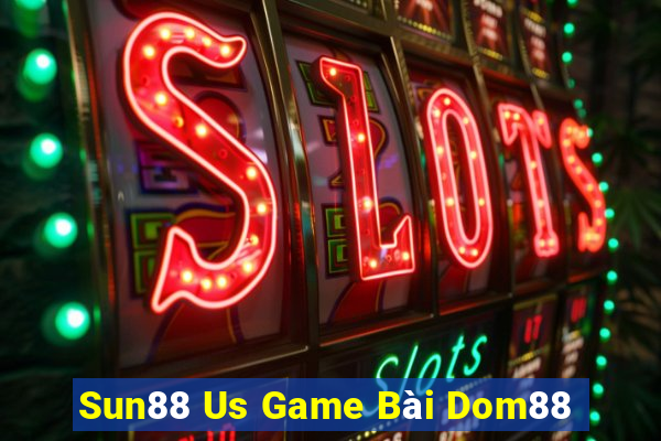 Sun88 Us Game Bài Dom88