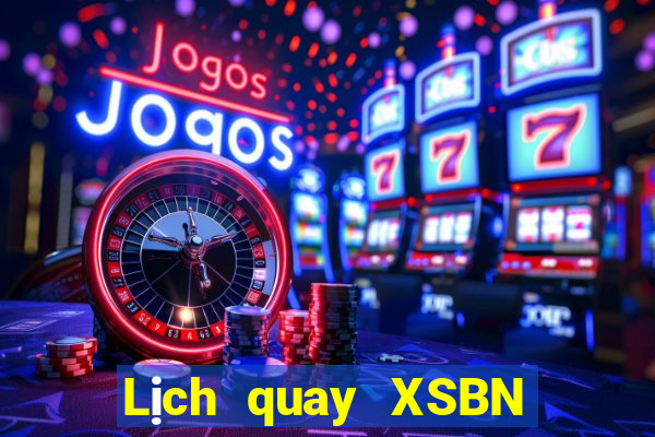 Lịch quay XSBN Thứ 5