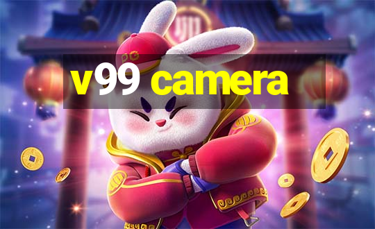 v99 camera