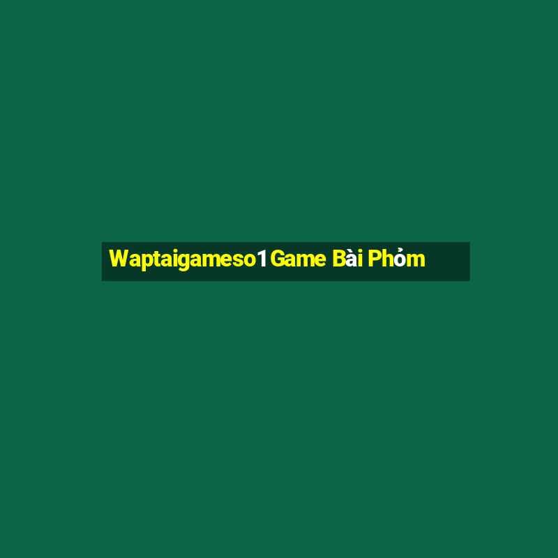 Waptaigameso1 Game Bài Phỏm