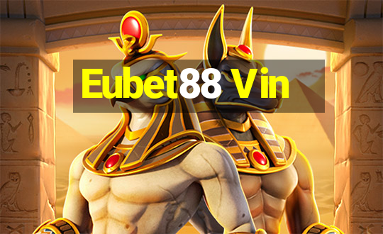 Eubet88 Vin