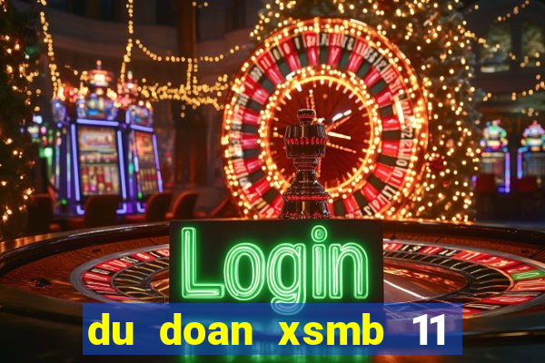 du doan xsmb 11 11 2021