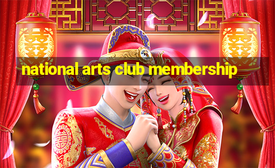 national arts club membership