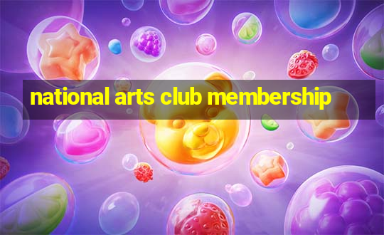 national arts club membership