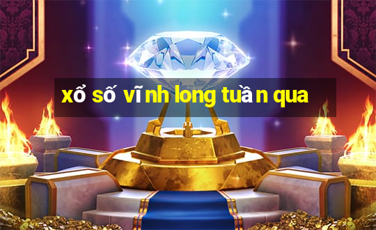 xổ số vĩnh long tuần qua