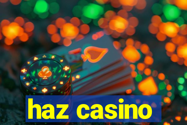 haz casino