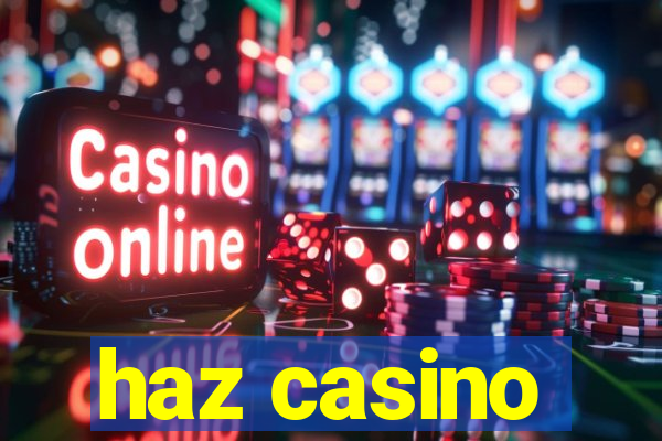 haz casino