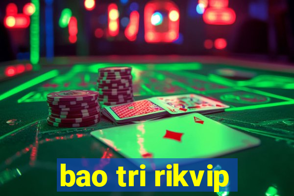 bao tri rikvip