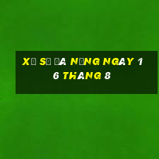 xổ số đà nẵng ngày 16 tháng 8