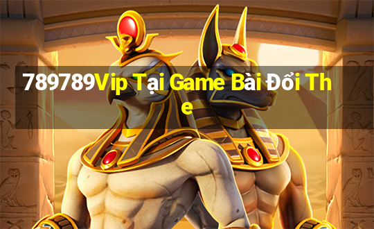 789789Vip Tại Game Bài Đổi The