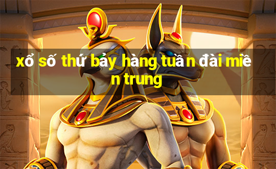 xổ số thứ bảy hàng tuần đài miền trung