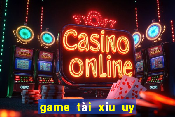 game tài xỉu uy tín rút tiền