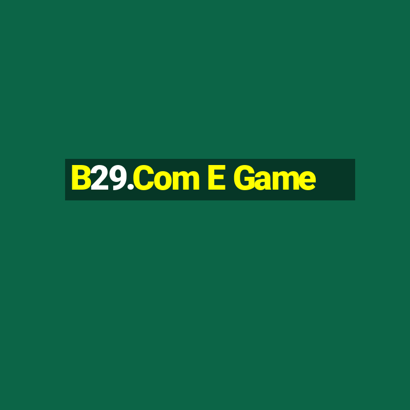 B29.Com E Game