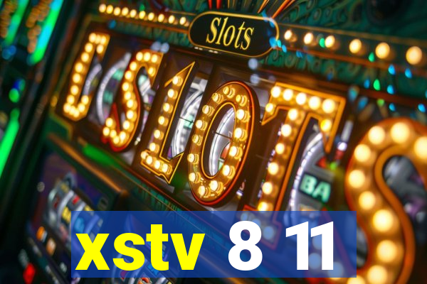 xstv 8 11