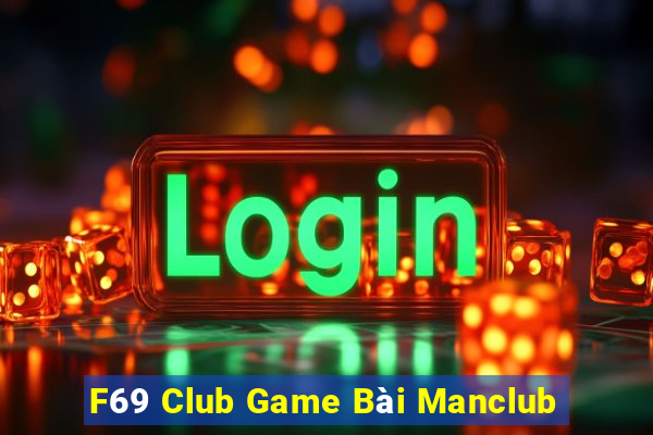 F69 Club Game Bài Manclub