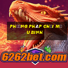 phương pháp chơi Mậu Binh