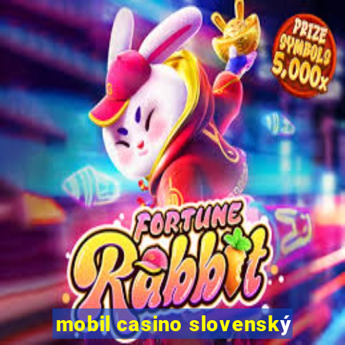 mobil casino slovenský