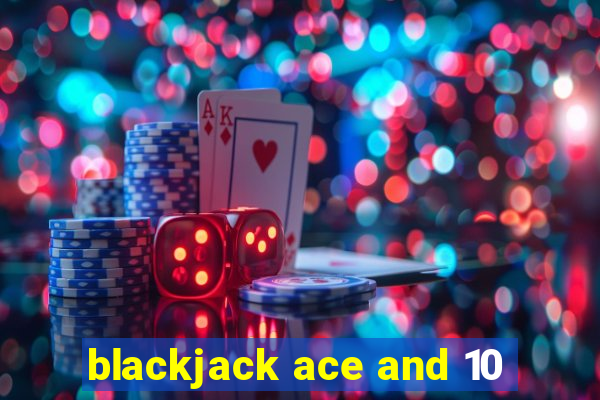 blackjack ace and 10