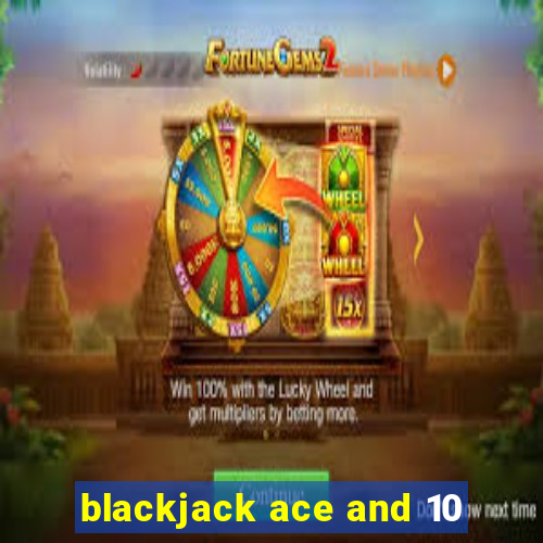 blackjack ace and 10