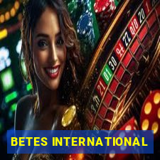 BETES INTERNATIONAL