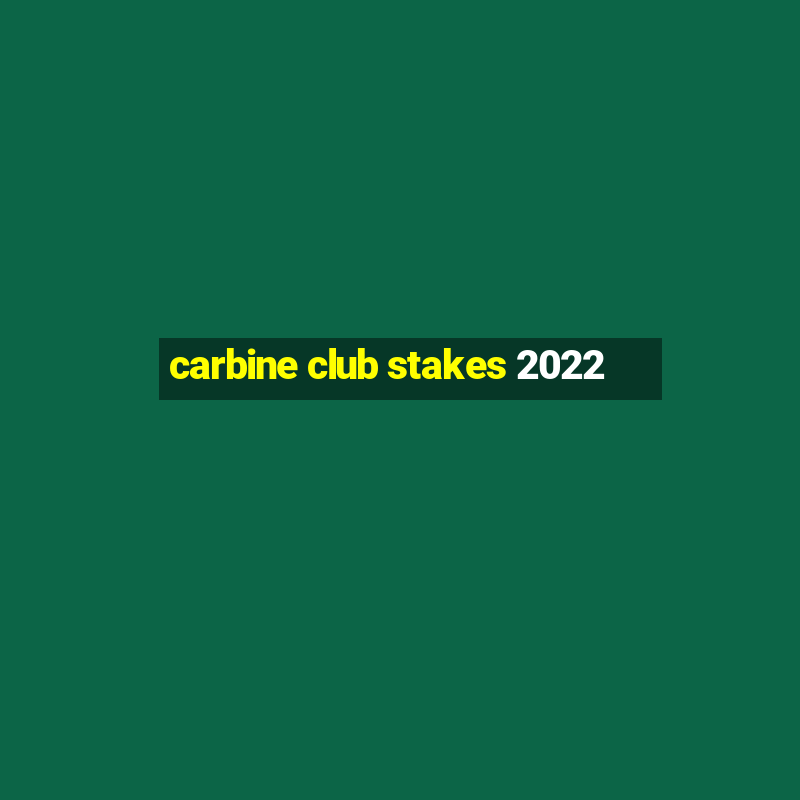 carbine club stakes 2022