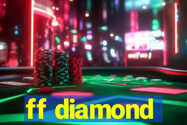 ff diamond