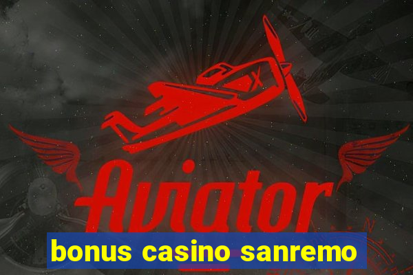 bonus casino sanremo