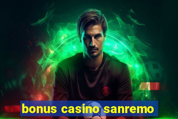 bonus casino sanremo