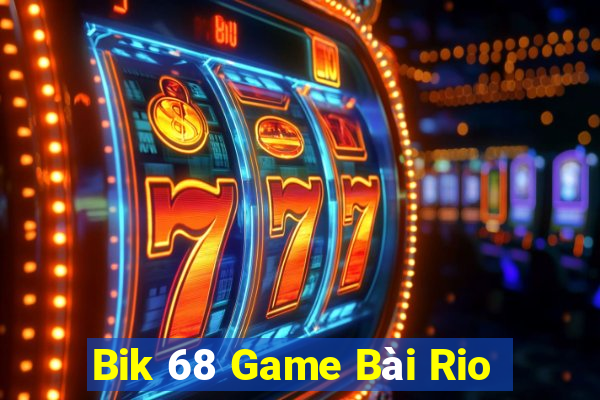 Bik 68 Game Bài Rio