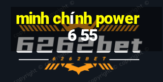 minh chính power 6 55