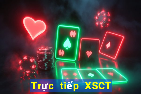 Trực tiếp XSCT hôm nay