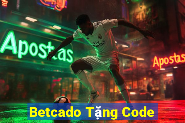 Betcado Tặng Code