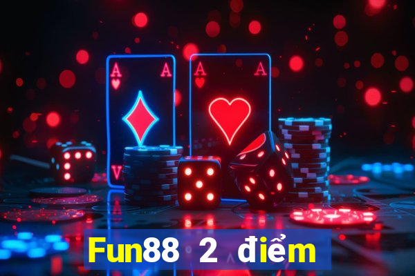 Fun88 2 điểm cho khí cầu