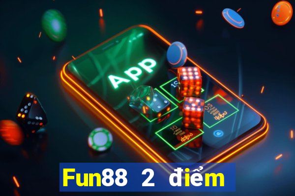 Fun88 2 điểm cho khí cầu