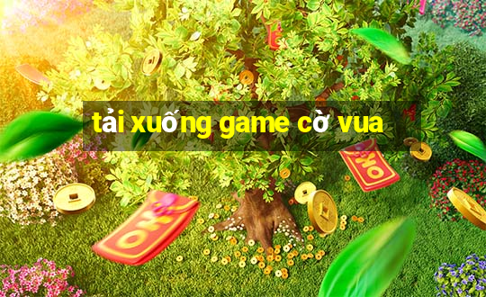 tải xuống game cờ vua