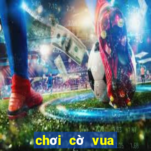 chơi cờ vua trò chơi cờ vua