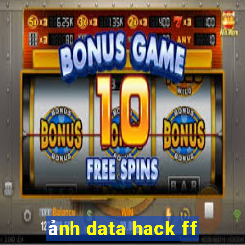 ảnh data hack ff