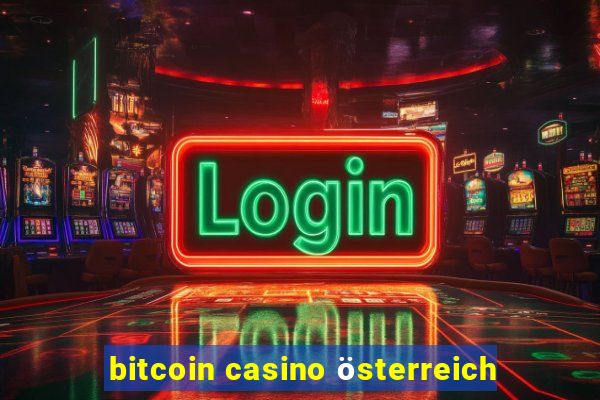 bitcoin casino österreich