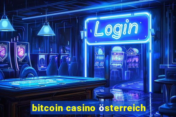 bitcoin casino österreich