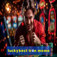 luckybest trên momo