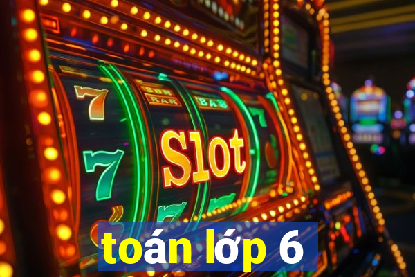 toán lớp 6