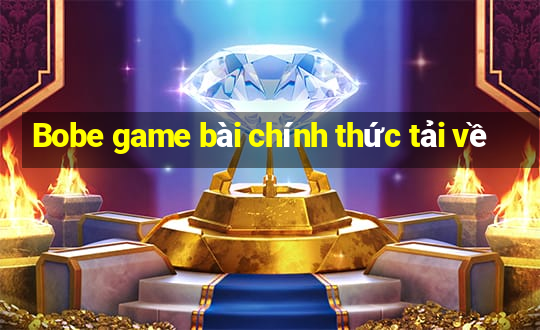 Bobe game bài chính thức tải về