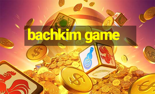 bachkim game